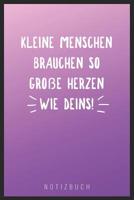 Kleine Menschen Brauchen So Gro�e Herzen Wie Deins: A5 52 Wochen Kalender als Geschenk - Abschiedsgeschenk f�r Erzieher und Erzieherinnen- Planer - Terminplaner - Kindergarten - Kita 107677721X Book Cover