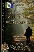 Sleuthing the Klondike: Yukon 0228625610 Book Cover