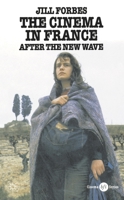 The Cinema in France: After the New Wave (British Film Institute) 0333414306 Book Cover