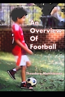 An Overview of Football B0F4KW239D Book Cover