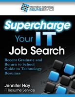 Supercharge Your IT Job Search: Recent Graduate and Return to School Guide to Technology Resumes 1484033973 Book Cover