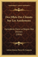 Des Effets Des Climats Sur Les Assolemens: Consideres Dans La Region Des Oliviers (1826) 1166710858 Book Cover