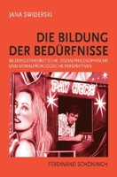 Die Bildung Der Bedürfnisse: Bildungstheoretische, Sozialphilosophische Und Moralpädagogische Perspektiven 3506764535 Book Cover