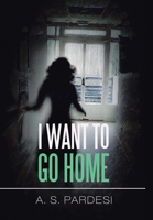 I Want To Go Home 1664159746 Book Cover