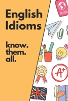 English Idioms: Know them all B0FB8SMZMV Book Cover