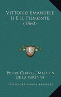 Vittorio Emanuele Ii E Il Piemonte (1860) 1160269998 Book Cover