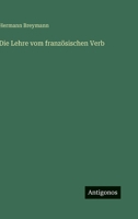 Die Lehre vom französischen Verb 3563125961 Book Cover