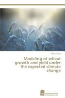 Modeling of wheat growth and yield under the expected climate change 3838137477 Book Cover