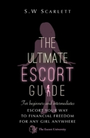 The Ultimate Escort Guide:: For beginners and intermediates 169784281X Book Cover