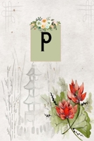 P: Monogrammed Initial Floral lined 6x9 Paperback Notebook Journal Pretty Diary for Women Girls Teens Gift Giving 1697500005 Book Cover