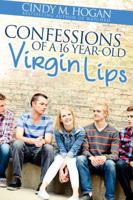Confessions of a 16-Year-Old Virgin Lips (A Brooklyn Novel) 0985131861 Book Cover