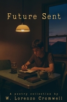 Future Sent: A Poetry Collection B0GHT616W9 Book Cover
