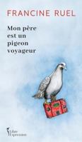MON PERE EST UN PIGEON VOYAGEUR 2764816294 Book Cover