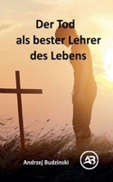 Der Tod als bester Lehrer des Lebens (German Edition) B0FLSMQ2PS Book Cover