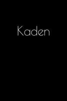 Kaden: Notebook / Journal / Diary - 6 x 9 inches (15,24 x 22,86 cm), 150 pages. Personalized for Kaden. 1693885417 Book Cover