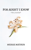 For Aught I Know 1684871336 Book Cover