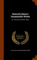 Heinrich Heine's Gesammelte Werke: Bd. Vermischte Schriften. Briefe 1147980462 Book Cover