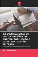 ZA-27/Compostos de matriz metálica de quartzo, fabricação e características de corrosão (Portuguese Edition) 6208915112 Book Cover