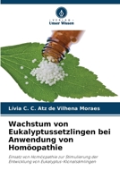 Wachstum von Eukalyptussetzlingen bei Anwendung von Homöopathie: Einsatz von Homöopathie zur Stimulierung der Entwicklung von Eukalyptus-Klonalsämlingen 6205844826 Book Cover