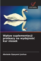 Wplyw suplementacji proteazy na wydajnosc kur niosek (Polish Edition) 6200848858 Book Cover