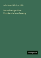 Betrachtungen über Repräsentativverfassung 3388472920 Book Cover