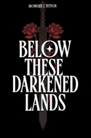 Below These Darkened Lands 1775155072 Book Cover