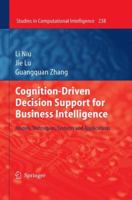 Cognition-Driven Decision Support for Business Intelligence: Models, Techniques, Systems and Applications 3642260330 Book Cover