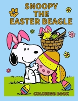 Snoopy the Easter Beagle Coloring Book: Peanuts Snoopy the Easter Beagle Coloring Book. B08KH3RZDZ Book Cover