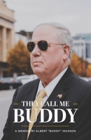 They Call Me Buddy: A Memoir by Albert "Buddy" Jackson B08VLQKD1C Book Cover
