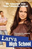 Larva High School: Book 1 1497545226 Book Cover