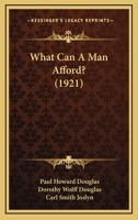 What Can a Man Afford? 1166160254 Book Cover