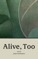 Alive, Too 1733556745 Book Cover