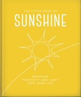 The Little Book of Sunshine: Little rays of light to brighten your day 1800695578 Book Cover