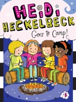 Heidi Heckelbeck Goes to Camp! 1442464801 Book Cover