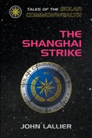 The Shanghai Strike (Tales of the Solar Commonwealth) B0CRD91SXB Book Cover