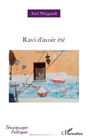 Ravi d’avoir été (Témoignages Poétiques) (French Edition) 2336597691 Book Cover