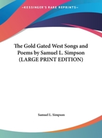 The Gold-Gated West: Songs and Poems 1162802669 Book Cover