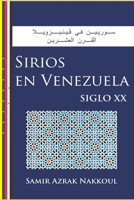 Sirios en Venezuela: Siglo XX 9801246294 Book Cover