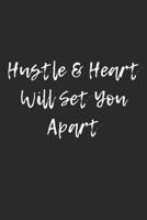 Hustle & Heart Will Set You Apart: Blank Lined Writing Journal Notebook Diary 6x9 1728647614 Book Cover