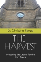 The Harvest: Preparing the Labors for the End Times 0998629618 Book Cover