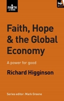 Faith, Hope and the Global Economy 1844745805 Book Cover
