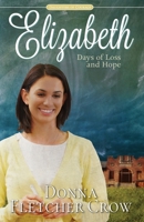 Elizabeth: Days of Loss and Hope 0802445284 Book Cover