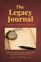 The Legacy Journal: A Guided Keepsake for Recording Your Life Story and Passing It On B0HHY1TCGY Book Cover