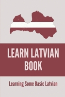 Learn Latvian Book: Learning Some Basic Latvian: Latvian Romantic Phrases B0973BM52C Book Cover