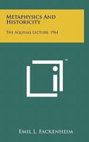Metaphysics & Historicity (Aquinas Lecture 26) 1258133369 Book Cover