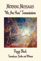 The Morning Messages: We Are Here Transmissions 1935723081 Book Cover