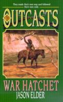 The Outcasts: War Hatchet (Outcasts, 3) 0843947977 Book Cover