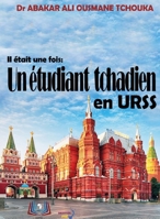 Il était une fois: un étudiant tchadien en URSS (French Edition) 9956661481 Book Cover