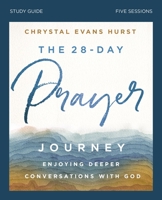 The 28-Day Prayer Journey Bible Study Guide: Enjoying Deeper Conversations with God 0310121841 Book Cover