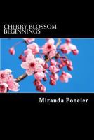 Cherry Blossom Beginnings 1484859820 Book Cover